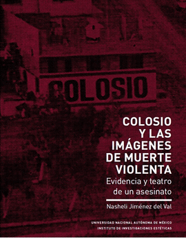 COLOSIO Y LAS IMAGENES DE MUERTE VIOLENTA