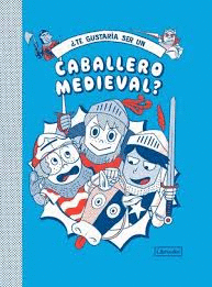 TE GUSTARA SER UN CABALLERO MEDIEVAL?