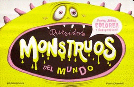 QUERIDOS MONSTRUOS DEL MUNDO