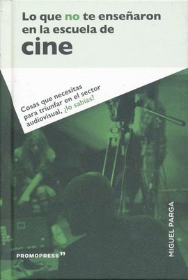 LO QUE NO TE ENSEARON EN LA ESCUELA DE CINE