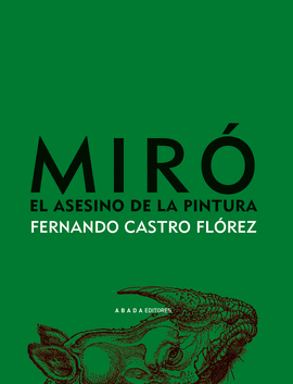 MIRO. EL ASESINO DE LA PINTURA