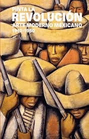 PINTA LA REVOLUCIN TOMO 2 ARTE MODERNO MEXICANO 1910-1950