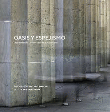 OASIS Y ESPEJISMOS. APUNTES EN LA UNIVERSIDAD DE BUENOS AIRES