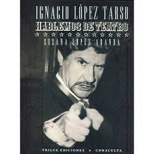 IGNACIO LOPEZ TARSO: HABLEMOS DE TEATRO