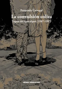 LA CONVULSIN COLIZA. YEGUAS DEL APOCALIPSIS (1987-1997)