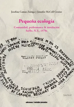 PEQUEA ECOLOGA. COMUNIDAD, PERFORMANCE & INSTALACIN. SOHO, N.Y., 1970S